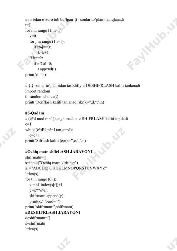 1="abcdefghijklmnopqrstuvwxyz" l=len(s) for t in range (0,l): x = s1.index(s[t])+1 y=x**e%n shifrmatn.append(y) print(x," ",end="") print("shifrmatn:",shifrmatn) #deshifrlash jarayoni deshifrmatn=[] s=shifrmatn l=len(s) for t in range (0,l): y=int(s[t])**d%n deshifrmatn.append(y) print("deshifrmatn:",deshifrmatn) #deshifrlash kodini harflarga o’girish s0="" s1="abcdefghijklmnopqrstuvwxyz" for t in range (0,l): z=deshifrmatn[t]-1 s0=s0+s1[z] print(s0) rsa fayl bilan ishlashga mo’jallangan dasturi: fin = open("input.txt") fout = open("output.txt","w") s = fin.readline() l=len(s) print("matn uzunligi:",l) #1-qadam print('p tub son kiriting! p:=') p=int(input()) print('q tub son kiriting! q:=') q=int(input()) #2-qadam # n ni aniqlaymiz n=p*q print('n=',n) #3-qadam #eyler formulasidan m ni aniqlaymiz m=(p-1)*(q-1) print('m=',m) #4-qadam # m bilan o„zoro tub bo„lgan {t} sonlar to„plami aniqlanadi t=[] for i in range (1,m+1): k=0 for j in range (1,i+1): if i%j==0: k=k+1 if k==2: if m%i!=0: t.append(i) print("d=",t) # {t} sonlar to„plamidan tasodifiy d-deshifrlash kaliti tanlanadi import random d=random.choice(t) print("deifrlash kaliti tanlanadi(d;n):=",d,";",n) #5-qadam # (e*d mod m=1) tenglamadan e-shifrlash kaliti topiladi e=1 while (e*d%m!=1)or(e==d): e=e+1 print("sifrlash kaliti (e;n):=",e,";",n) …