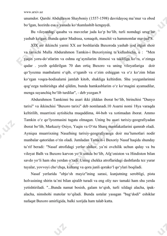 kunjutning serobligi, pista holvasining shirin ta’mi bilan ajralib turadi va eng oliy nav tamaki ham shu yerda yetishtiriladi. "...bunda namat bosish, galam to‘qish, turli xildagi alacha, ipak-alacha, nimshohi matolar to‘qiladi. bunda ustalar yasagan "bag‘dodi" eshiklar nafaqat buxoro amirligida, balki xorijda ham talab katta. urganch mamlakatidan har yili tijoratchilar bu yerga kelib, o‘z yurtlariga ko‘plab namatlar va "bag‘dodi" eshiklarni xarid qilib, o‘z yurtlariga olib ketadilar".11 nasaf shahridaga qurilish va undagi tarixiy binolar haqida mirza abdulaziz some’ shunday ma’lumot keltiradi: "qarshi qal’asida 8 ta "idixoni" va 8 ta "jumaxoni” maschitlari bo‘lib, shahar ichi va atrof hududlarida juda ko‘p beshvaqt namoz o‘qiydigan maschitlari bor. aholisi taxminan 100 ming kishini tashkil etadi. "...qarshi bekligidagi katta yer maydonlari, ayniqsa quyi tumanlardagi qishloqlar, koson atrofidagi dahalar samarqand [shahridagi] sherdor, tillakori, shaybonixon maqbarasi, hamda buxorodagi va nasafning o‘zidagi madrasalar, jumladan, amir haydar qurdirgan "madrasa-i oliy vaqf qilingandir".12 xix asr ikkinchi yarmi xx asr boshlarida yashab ijod qilgan …