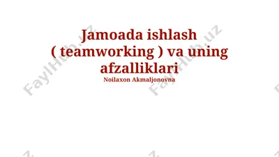 jamoada ishlash (teamworking) va uning afzalliklari — PPTX