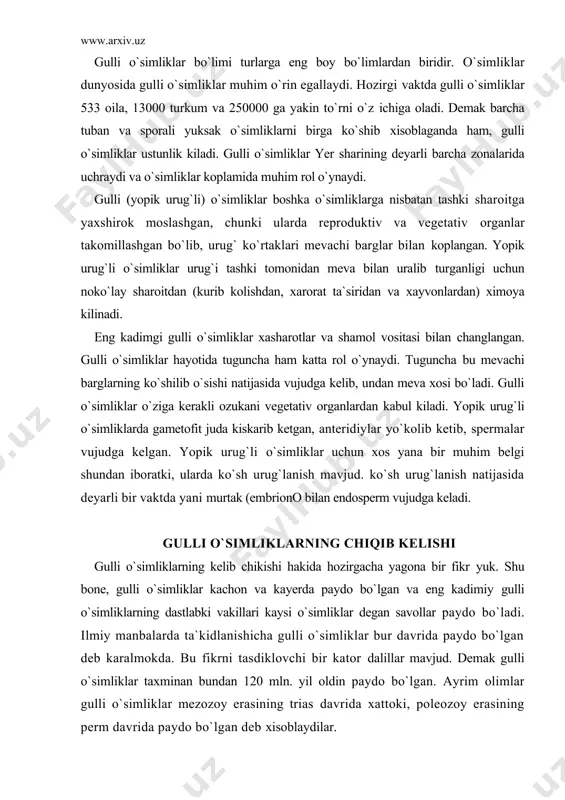 `lgan. dastlabki gulli o`simliklarda, ya`ni hamma bir urug`pallali va premitiv (sodda) to`zilishga ega bo`lgan ikki urug`pallali o`simliklarning changchilari uxshash bo`lgan. bundan 120 mln.yil oldin o`sgan gulli o`simliklarda chang 3 porali, ya`ni ikki urug` pallalilarga uxshash bo`lgan. bundan taxminan 80-90 mln. yil oldin o`sgan yopik urug`li o`simliklar yer yuzida xukmronlik kilgan. gulli o`simliklarning kadimiy vakillarini topish uchun kazilma holda topilgan urug`li o`simliklar asos kilib olingan. shuningdek, ularning bir-biri bilan bog`likligi urganila boshlandi. bu esa ularning filogeniyasini yanada yaxshirok urganish imkonini berdi. ta`kidlash joizki, ayniksa, kirkko`loklar (paporotniklar), sagovniklar va karag`aylarda gulli o`simliklarga xos ba`zi bir belgilarni ko`rish mumkin. gulli o`simliklarning filogeniyasini urganishda urug`li kirkko`loklar, bennetgitlar va boshka igna bargli o`simliklarning roli ham katta. sagovniklar bilan karag`aylarda yog`ochlik ksilema, traxeid shaklida, ikkilamchi yug`onlashishga ega va urug`lari orkali ko`payadi. demak, yog`ochlik esa 350 mln. yil oldin vujudga kelgan. kirkko`lok (paparotniklar) da fakat traxeidlar mavjud bo`lib, yog`ochlik va smola yukllari esa atigi 50 mln yil …