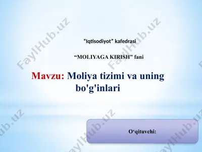 moliya tizimi va uning bo‘g‘inlari — PPTX