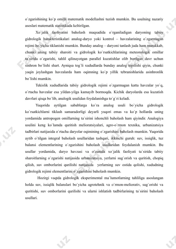 ytilgan bog`lanishlar yordamida daryo havzasining quyi stvorida antropogen omillar ta`sirida oqim o`zgarishining integral qiymatini alohida ko`p yillik davrlar uchun baholash mumkin bo`lsa ham, lekin bu o`zgarishlarning sababini va alohida har bir omillarning rolini aniqlash uchun qo`shimcha meteorologik sharoitni harakterlovchi ma`lumotlar va xalq xo`jaligi rivojlanish davrlarining asosiy ko`rsatkichlari oqim sarflanadigan xududlarda aniqlanishi kerak. ba`zi havzada bunday ma`lumotlarni hisobga olish uchun oqim sarflanadigan xududlarni suv balans usuli qo`l keladi. oqimga ta`sir ko`rsatuvchi ko`p sonli omillarni hisobga olish esa turli matematik usullar yo`li bilan bajariladi. shu jumladan chiziqli ko`plik korrelyatsiya usuli, uning yordamida eksperimental ma`lumotlarga asoslanib gidrologik ko`rsatkichlar o`zgarishining ko`p omilli matematik modellashni tuzish mumkin. bu usulning nazariy asoslari matematik statistikada keltirilgan. xo`jalik faoliyatini baholash maqsadida o`rganiladigan daryoning tabiiy gidrologik harakteristikalari analog-daryo yoki kontrol – havzalarining o`zgarmagan rejimi bo`yicha tiklanishi mumkin. bunday analog – daryoni tanlash juda ham murakkab, chunki uning tabiiy sharoiti va gidrologik ko`rsatkichlarining meteorologik omillar ta`sirida o`zgarishi, tahlil qilinayotgan parallel …