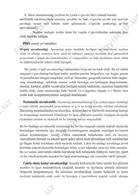 ishi, bazaviy bilim va koʻnikmalarni egallagani, ulardan hayotiy vaziyatlarda foydalana olishiga qaratiladi. pisa sinovlarida toʻrt xil sinov usulidan foydalaniladi: 1. bir javobli testlar; 2. bir nechta javobli testlar; 3. qisqa yoki batafsil javob yoziladigan savollar; https://uz.wikipedia.org/wiki/ingliz_tili https://uz.wikipedia.org/wiki/savodxonlik https://uz.wikipedia.org/wiki/iqtisodiy_hamkorlik_va_taraqqiyot_tashkiloti https://uz.wikipedia.org/wiki/xitoy https://uz.wikipedia.org/wiki/finlandiya 4. biror muammoning yechimi boʻyicha oʻquvchi fikri (odatda bunday savollarda tekshiruvchida umumiy javoblar boʻladi, oʻquvchi javobi test tuzivchi javobiga aynan mos kelishi talab qilinmaydi, oʻquvchi ijodkorligi qoʻllab quvvatlanadi). bundan tashqari testlar bilan bir vaqtda oʻquvchilardan anketalar ham olish nazarda tutilgan. pisa asosiy yoʻnalishlari: oʻqish savodxonligi: insonning matn shaklida berilgan maʼlumotlarni tushina olish va ularga reaksiya bera olish koʻnikmasi, jamiyat hayotida faol qatnashish jarayonida oʻqigan maʼlumotlaridan oʻz maqsadlari yoʻlida foydalana olish, bilim va imkoniyatlarini oshira olish layoqati. bu yerda, oʻqish savodxonligi tushunchasi keng maʼno kasb etadi. bu yoʻnalish maqsadi oʻquvchining berilgan badiiy asardan parcha, biografiya, xat, hujjat, gazeta va jurnallardan olingan maqolalar, turli qoʻllanmalar, geografik kartalar kabi rangba- rang tematikadagi, tarkibida …
