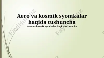 aero va kosmik syomkalar haqida tushuncha — PPTX