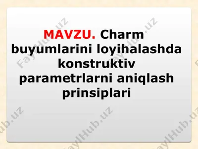 charm buyumlarini loyihalashda konstruktiv parametrlarni aniqlash prinsiplari — PPT