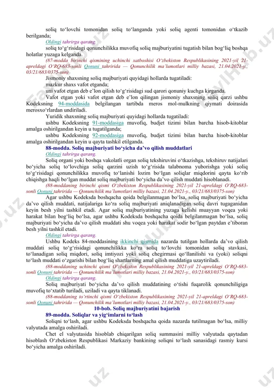 ton respublikasining 2021-yil 21-apreldagi o‘rq-683-sonli qonuni tahririda — qonunchilik ma’lumotlari milliy bazasi, 21.04.2021-y., 03/21/683/0375-son) soliq majburiyatini bajarish muddatlari kalendar sana yoki vaqt davri (yil, chorak, oy, o‘n kunlik va kun) o‘tishi bilan belgilanadi. muddatning o‘tishi kalendar sanadan yoki muddatning boshlanishi belgilab qo‘yilgan voqea yuz berganidan keyingi kundan boshlanadi. soliq majburiyati ushbu majburiyatni bajarish muddatining so‘nggi kuni soat yigirma to‘rtga qadar bajarilishi kerak. agar soliq majburiyatini bajarish muddatining so‘nggi kuni dam olish (ishlanmaydigan) kuniga to‘g‘ri kelsa, undan keyingi birinchi ish kuni muddatning tugash kuni hisoblanadi. soliq to‘lovchi soliq majburiyatini muddatidan oldin bajarishga haqli. soliq majburiyatini bajarish muddati ushbu kodeksning 97 — 102-moddalarida nazarda tutilgan tartibda o‘zgartirilishi mumkin. soliq to‘lovchi tomonidan soliq majburiyatining bajarilmaganligi yoki lozim darajada bajarilmaganligi unga soliq organi tomonidan soliq qarzini to‘lash to‘g‘risida talabnoma yuborilishi uchun asos bo‘ladi. soliq to‘lovchi tomonidan soliq majburiyati bajarilmagan yoki lozim darajada bajarilmagan taqdirda, soliq organlari ushbu majburiyatning majburiy tartibda bajarilishi yuzasidan ushbu kodeksning …