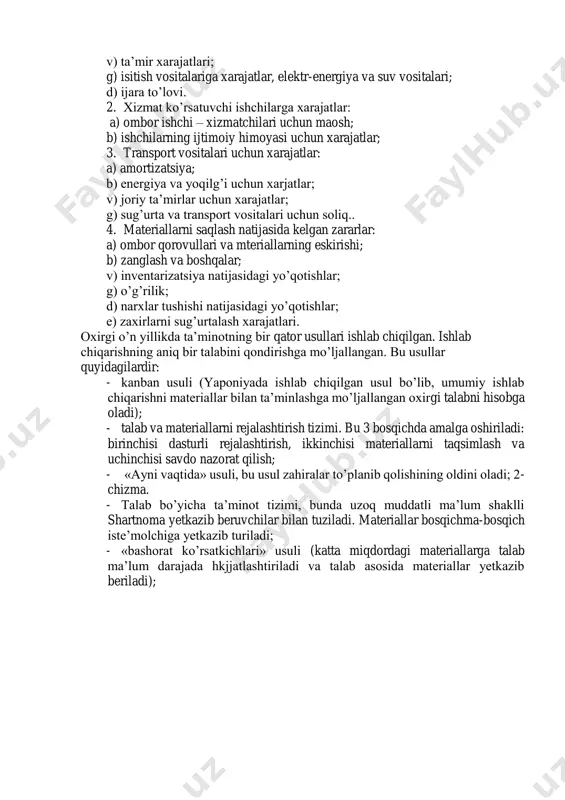 компания д д буюртма берувчи компания омбори д харидор д м мд етказиб берувчи мд мд таъминловчи ишлаб чиқариш д м марказий қабул қилувчи пункт д v) ta’mir xarajatlari; g) isitish vositalariga xarajatlar, elektr-energiya va suv vositalari; d) ijara to’lovi. 2. xizmat ko’rsatuvchi ishchilarga xarajatlar: a) ombor ishchi – xizmatchilari uchun maosh; b) ishchilarning ijtimoiy himoyasi uchun xarajatlar; 3. transport vositalari uchun xarajatlar: a) amortizatsiya; b) energiya va yoqilg’i uchun xarjatlar; v) joriy ta’mirlar uchun xarajatlar; g) sug’urta va transport vositalari uchun soliq.. 4. materiallarni saqlash natijasida kelgan zararlar: a) ombor qorovullari va mteriallarning eskirishi; b) zanglash va boshqalar; v) inventarizatsiya natijasidagi yo’qotishlar; g) o’g’rilik; d) narxlar tushishi natijasidagi yo’qotishlar; e) zaxirlarni sug’urtalash xarajatlari. oxirgi o’n yillikda ta’minotning bir qator usullari ishlab chiqilgan. ishlab chiqarishning aniq bir talabini qondirishga mo’ljallangan. bu usullar quyidagilardir: - kanban usuli (yaponiyada ishlab chiqilgan usul bo’lib, umumiy ishlab chiqarishni materiallar bilan ta’minlashga mo’ljallangan oxirgi talabni …