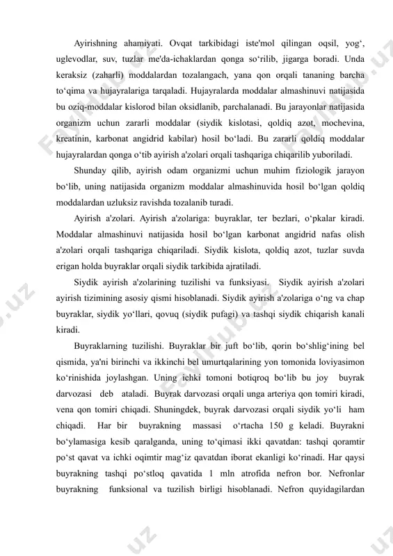 i chiqadi. shuningdek, buyrak darvozasi orqali siydik yo‘li ham chiqadi. har bir buyrakning massasi o‘rtacha 150 g keladi. buyrakni bo‘ylamasiga kesib qaralganda, uning to‘qimasi ikki qavatdan: tashqi qoramtir po‘st qavat va ichki oqimtir mag‘iz qavatdan iborat ekanligi ko‘rinadi. har qaysi buyrakning tashqi po‘stloq qavatida 1 mln atrofida nefron bor. nefronlar buyrakning funksional va tuzilish birligi hisoblanadi. nefron quyidagilardan tarkiib topgan: malpigi tuguni, shumlyanskiy - boymen kapsulasi, birlamchi va ikkilamchi tartib egri - bugri kalavasimon kanachalar, genli halqasi. voronka shaklidagi shumlyanskiy-boymen kapsulasi ikki qavatli yupqa pardadan tashkil topgan. ushbu kapsuladan birinchi tartib egri - bugri kalavasimon kanalchalar boshlanib, buyrakning po‘st qavatidan mag‘iz qavatiga o‘tadi. buyrakning mag‘iz qismida kalavasimon kanalcha to‘g‘rilanib, yuqoriga buriladi. bu burilish joyi genli halqasi deb ataladi. so‘ngra u yana buyrakning po‘st qavatiga o‘tib, ikkinchi tartib egri - bugri kalavasimon kanalchani hosil qiladi. u chiqaruvchi kanalga tutashadi. egri - bugri kalavasimon kanalchalarining uzunligi 120 km, devorining sathi 40 m2 …