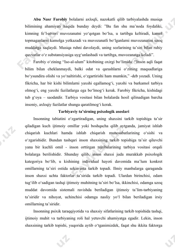 n-asta tarkib topadi. ilmiy manbalarga qaraganda inson shaxsi uchta faktorlar ta’sirida tarkib topadi. ulardan birinchisi, odam tug‘ilib o‘sadigan tashqi ijtimoiy muhitning ta’siri bo‘lsa, ikkinchisi, odamga uzoq muddat davomida sistemali ravishda beriladigan ijtimoiy ta’lim-tarbiyaning ta’siridir va nihoyat, uchinchisi odamga nasliy yo‘l bilan beriladigan irsiy omillarning ta’siridir. insonning psixik taraqqiyotida va shaxsiy sifatlarining tarkib topishida tashqi, ijtimoiy muhit va tarbiyaning roli hal yetuvchi ahamiyatga egadir. lekin, inson shaxsining tarkib topishi, yuqorida aytib o‘tganimizdek, faqat shu ikkita faktorga emas, balki uchinchi bir faktorga ham bog‘liqdir. bu faktor nasliy yo‘l bilan ayrim anatomik va biologik xususiyatlarning ta’siridir. masalan: tanasining tuzilishi, sochi va ko‘zlarining rangi, ovozi, gapirish uslublari, ayrim harakatlari tug‘ma ravishda berilishi mumkin. lekin, shuni hech qachon esdan chiqarmaslik kerakki, odamga hech vaqt uning psixik xususiyatlari, ya’ni uning aqliy tomonlari bilan bog‘liq bo‘lgan sifatlari nasliy yo‘l bilan berilmaydi. nihoyat, nodir hollarda ayrim qobiliyatlar, masalan, musiqa, matematika qobiliyatlarda nasliy yo‘l bilan berilishi mumkin. bunday imkoniyatlarning …