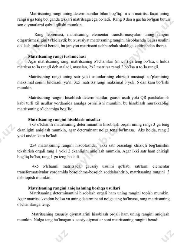ri matritsaga ega bo'ladi. rang 0 dan n gacha bo'lgan butun son qiymatlarni qabul qilishi mumkin. rang teoremasi, matritsaning elementar transformasyalari uning rangini o'zgartirmasligini ta'kidlaydi; bu xususiyat matritsaning rangini hisoblashda gauss usulini qo'llash imkonini beradi, bu jarayon matritsani uchburchak shakliga keltirishdan iborat. matritsaning rangi tushunchasi agar matritsaning rangi matritsaning o’lchamlari (m x n) ga teng bo’lsa, u holda matritsa to’la rangli deb ataladi, masalan, 2x2 matritsa rangi 2 bo’lsa u to’la rangli. matritsaning rangi uning satr yoki ustunlarining chiziqli mustaqil to’plamining maksimal sonini bildiradi, ya’ni 3x5 matritsa rangi maksimal 3 yoki 5 dan kam bo’lishi mumkin. matritsaning rangini hisoblash determinantlar, gaussi usuli yoki qr parchalanish kabi turli xil usullar yordamida amalga oshirilishi mumkin, bu hisoblash murakkabligi matritsaning o’lchamiga bog’liq. matritsaning rangini hisoblash misollar 3x3 o'lchamli matritsaning determinantini hisoblash orqali uning rangi 3 ga teng ekanligini aniqlash mumkin, agar determinant nolga teng bo'lmasa. aks holda, rang 2 yoki undan kam bo'ladi. …