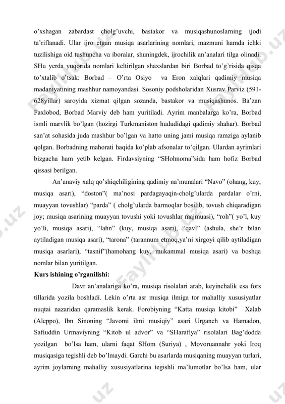 tarannum etmoq,ya’ni xirgoyi qilib aytiladigan musiqa asarlari), “tasnif”(hamohang kuy, mukammal musiqa asari) va boshqa nomlar bilan yuritilgan. kurs ishining o’rganilishi: davr an’analariga ko’ra, musiqa risolalari arab, keyinchalik esa fors tillarida yozila boshladi. lekin o’rta asr musiqa ilmiga tor mahalliy xususiyatlar nuqtai nazaridan qaramaslik kerak. forobiyning “katta musiqa kitobi” xalab (aleppo), ibn sinoning “javomi ilmi musiqiy” asari urganch va hamadon, safiuddin urmaviyning “kitob ul advor” va “sharafiya” risolalari bag’dodda yozilgan bo’lsa ham, ularni faqat shom (suriya) , movoruannahr yoki iroq musiqasiga tegishli deb bo’lmaydi. garchi bu asarlarda musiqaning muayyan turlari, ayrim joylarning mahalliy xususiyatlarina tegishli ma’lumotlar bo’lsa ham, ular asosan, musiqaning tub qonunlari va nazariy asoslarini, keng ilmiy tafakkur nuqtai nazaridan o’rganishga qaratilgan. shuning uchun ham bu ilmiy meros o’rta va yaqin sharq xalqlari musiqa madaniyati va birinchi navbatda og’zaki an’anadagi professional musiqa na’munalarini ilmiy asosda o’rganishga yordam beradi. kurs ishining tarkibi: i bob, 4 ta bo’lim, xulosa va tavsiyalardan iborat …
