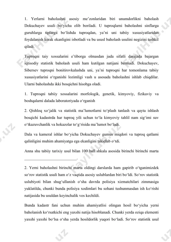 anadi. chunki yerda oziqa elementi yaxshi yaxshi bо‘lsa о‘sha yerda hosildorlik yuqori bо‘ladi. sо‘rov statistik usul qadimda 1810 yillarda bizda buxoroda ham qо‘llanilgan yer sog‘ini tashkil qilishda yerlarni shо‘rlangan va shо‘rlanmagan tuproqlarga ajratib yerga ya’ni sug‘oriladigan yerga soliq solishni tartibga kiritgan. ziroatnomada yozilishicha о‘sha davrda buxoro yerlarini shо‘rlanganlik darajasini tuproqni 5-6 m chuqurlikkacha qazib har bir metrdagi tuproqni shо‘rlanishi aniqlangan, bunda eng oddiy analiz tuproqni ustiga suv solib suv tinigandan keyin shu suvni og‘iz bilan shо‘rlangan va shо‘rlanmaganligini sezgan. kadastr fanini eng muhim xususiyatlaridan biri ya’ni qimmat va arzon baholashni yerni unumdorlik kо‘rsatkichi asosida baholashdir, hozirda yerni asosiy kо‘rsatkichi mexanik tarkibi yerni baholashda bosh omil bо‘lmoqda. 3. yerni baholashni uslublaridan biri morfologik usulidir bunday usulni g.f.nefedov v.r.raspolojenskiylar tomonidan ishlab chiqildi. bu usulda mexanik tarkib ximiyaviy xossa, fizik kо‘rsatkichlar hisobga olinmasdan faqat tuproqlarni gumus kо‘rsatkichi bо‘yicha baholash zarurligini taklif etdi, hamda 10-20 yillik о‘rtacha hosildorlikni aniqlab gumus bilan ta’minlanish orqali yerni …