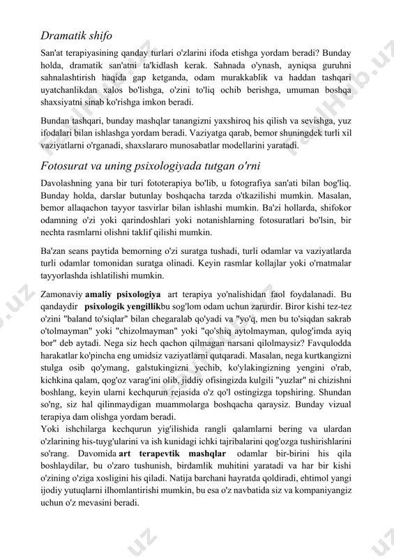 a vaziyatlarda turli odamlar tomonidan suratga olinadi. keyin rasmlar kollajlar yoki o'rnatmalar tayyorlashda ishlatilishi mumkin. zamonaviy amaliy psixologiya art terapiya yo'nalishidan faol foydalanadi. bu qandaydir psixologik yengillikbu sog'lom odam uchun zarurdir. biror kishi tez-tez o'zini "baland to'siqlar" bilan chegaralab qo'yadi va "yo'q, men bu to'siqdan sakrab o'tolmayman" yoki "chizolmayman" yoki "qo'shiq aytolmayman, qulog'imda ayiq bor" deb aytadi. nega siz hech qachon qilmagan narsani qilolmaysiz? favqulodda harakatlar ko'pincha eng umidsiz vaziyatlarni qutqaradi. masalan, nega kurtkangizni stulga osib qo'ymang, galstukingizni yechib, ko'ylakingizning yengini o'rab, kichkina qalam, qog'oz varag'ini olib, jiddiy ofisingizda kulgili "yuzlar" ni chizishni boshlang, keyin ularni kechqurun rejasida o'z qo'l ostingizga topshiring. shundan so'ng, siz hal qilinmaydigan muammolarga boshqacha qaraysiz. bunday vizual terapiya dam olishga yordam beradi. yoki ishchilarga kechqurun yig'ilishida rangli qalamlarni bering va ulardan o'zlarining his-tuyg'ularini va ish kunidagi ichki tajribalarini qog'ozga tushirishlarini so'rang. davomida art terapevtik mashqlar odamlar bir-birini his qila boshlaydilar, bu o'zaro tushunish, birdamlik muhitini …