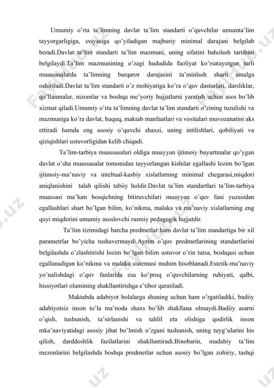 nlarida esa ko’proq o’quvchilarning ruhiyati, qalbi, hissiyotlari olamining shakllantirishga e’tibor qaratiladi. maktabda adabiyot bolalarga shuning uchun ham o’rgatiladiki, badiiy adabiyotsiz inson to’la ma’noda shaxs bo’lib shakllana olmaydi.badiiy asarni o’qish, tushunish, ta’sirlanishi va tahlil eta olishiga qodirlik inson mka’naviyatidagi asosiy jihat bo’lmish o’zgani tushunish, uning tuyg’ularini his qilish, darddoshlik fazilatlarini shakllantiradi.binobarin, madabiy ta’lim mezonlarini belgilashda boshqa predmetlar uchun asosiy bo’lgan zohiriy, tashqi predmetlarga chalg’imaslik lozim bo’ladi.chunki adabiyot tarbiyalanuvchi va ma’naviyatini, qalbini, tuyg’ularini shakllantirishga yo’naltirilgan faoliyat ekan, bu xislatlarni o’lchash mumkin tashqi o’lchamlarning o’zi yo’qligi hamisha yodda tutilishi lozim.adabiy ta’lim uchun tarbiyalanuvchning nutq boyligi, farosat bilan so’zlay olishi, fikrni ravon ifodalash malakasini egallanganligi, badiiy asarlarni yod bilishi, o’rgangan asarlarni tahlil qil;ish salohiyati o’z holicha maqsad emas, balki barkamol shaxsni shakllantirishdek asosiy maqsadga erishish yo’lidagi vositadir. standart qolip emas, balki erishilishi shart bo’lgan pedagogik marra.adabiy ta’lim mezonlarini belgilashda matematik hisoblarga mutlaqo boy bermaydigan ma’naviy asoslar ustuvorligi ko’zda tutiladi.shuningdek, adabiyot o’qitishda faqat tafakkurni o’stirishga, …