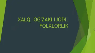 xalq og‘zaki ijodi. folklorlik — PPTX