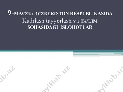 o'zbekistonda kadrlash tayyorlash va ta'lim sohasidagi islohotlar — PPT