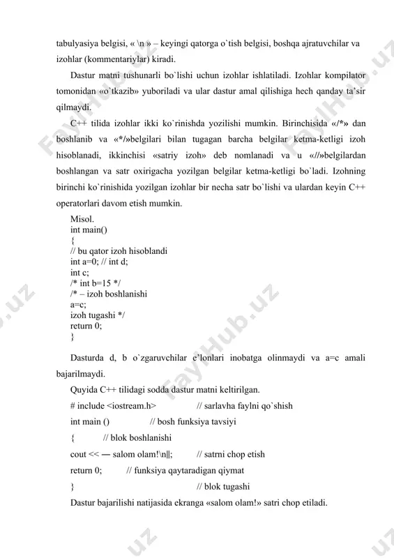 qiladi. leksik tahlil jarayonida u matnni leksamalarga ajratish uchun «probel ajratuvchisini» ishlatadi. probel ajratuvchisiga – probel belgisi (« ‒»), « \t » – tabulyasiya belgisi, « \n » – keyingi qatorga o`tish belgisi, boshqa ajratuvchilar va izohlar (kommentariylar) kiradi. dastur matni tushunarli bo`lishi uchun izohlar ishlatiladi. izohlar kompilator tomonidan «o`tkazib» yuboriladi va ular dastur amal qilishiga hech qanday ta’sir qilmaydi. c++ tilida izohlar ikki ko`rinishda yozilishi mumkin. birinchisida «/*» dan boshlanib va «*/»belgilari bilan tugagan barcha belgilar ketma-ketligi izoh hisoblanadi, ikkinchisi «satriy izoh» deb nomlanadi va u «//»belgilardan boshlangan va satr oxirigacha yozilgan belgilar ketma-ketligi bo`ladi. izohning birinchi ko`rinishida yozilgan izohlar bir necha satr bo`lishi va ulardan keyin c++ operatorlari davom etish mumkin. misol. int main() { // bu qator izoh hisoblandi int a=0; // int d; int c; /* int b=15 */ /* – izoh boshlanishi a=c; izoh tugashi */ return 0; } dasturda d, b o`zgaruvchilar e’lonlari inobatga …