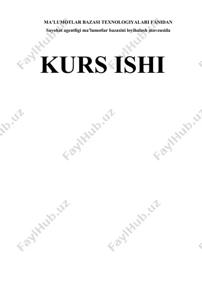 sayohat agentligi ma’lumotlar bazasini loyihalash — DOCX