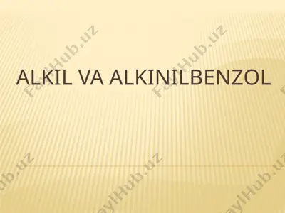 alkil va alkinilbenzol — PPTX