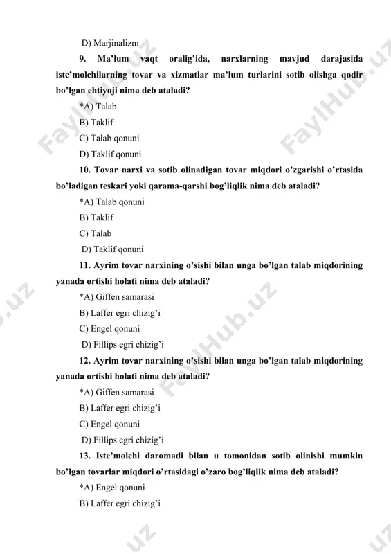 garishi bilan taklif etilayotgan tovar miqdorining to’g’ri bog’liqlikdagi o’zgarishi nima deyiladi? *a) taklif qonuni b) talab qonuni c) talab d) taklif 18. naflilik funktsiyasi deb nimaga aytiladi? *a) ma’lum miqdordagi tovarlarga boshqa bir miqdordagi tovarlarni taqqoslashni bildiradi b) iste’molchi tomonidan o’zi uchun turli tovarlarning naflilik darajasining baholanishi c) muayyan ne’matning navbatdagi birligini iste’mol qilishdan olingan qo’shimcha naflilikdir d) muayyan ne’matning navbatdagi oxirgi iste’mol qilishdan olingan qo’shimcha naflilikdir 19. iste’molchi o’zining daromadini shunday sarflashi kerakki, daromad to’liq sarflangan holatda tovarni xarid qilishdan olingan so’nggi qo’shilgan naflilikning tovar narxiga nisbati barcha tovarlar uchun bir xil qiymatga ega bo’lishi lozim, bu jarayon nima deb nomlanadi? *a) naflilikni maksimallashtirish qoidasi b) befarqlik egri chizig’i c) iste’molchi byudjetining cheklanganligi d) byudjet chizig’i 20. ehtiyojlarni bir xil darajada qondirilishini ta’minlovchi iste’mol to’plamlari yig’indisi nima deb nomlanadi? *a) befarqlik egri chizig’i b) naflilikni maksimallashtirish qoidasi c) iste’molchi byudjetining cheklanganligi d) byudjet chizig’i 21. muayyan ne’matning navbatdagi birligini …