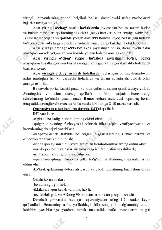 ik, dinamik nafas mashqlari, ayniqsa bemorlarga maxsus mashq bo‘lib hisoblangan diafragmal nafas mashqini to‘g‘ri bajarish o‘rgatiladi. bemorlarga to‘g‘ri yo‘talish o‘rgatiladi va o‘pka ventilyatsiyasini oshiruvchi mashqlar beriladi. mashg‘ulotning tugallanish qismida qo‘l-oyoqlarning distal qismi uchun va statik nafas mashqlari mushaklarni bo‘shashtiruvchi mashqlar bilan birgalikda qo‘llaniladi. agarda bemorlarda yiringli jarayonlarning yaqqol belgilari bo‘lsa, drenajlovchi nafas mashqlarini bajarish tavsiya etiladi. agar yiringli o‘chog‘ pastki bo‘laklarda joylashgan bo‘lsa, tanani burish va bukish mashqlari qo‘llarning silkitishli (max) harakati bilan amalga oshiriladi. bu mashqlar orqada va qorinda yotgan dastlabki holatda, oyoq ko‘tarilgan holatda bo‘lishi kerak yoki turgan dastlabki holatda tana oldinga bukilgan holatda bo‘ladi. agar yiringli o‘chog‘ o‘rta bo‘lakda joylashgan bo‘lsa, drenajlovchi nafas mashqlari orqada yotgan va yon boshda yotgan holatda amalga oshiriladi. agar yiringli o‘chog‘ yuqori bo‘lakda joylashgan bo‘lsa, bemor mashqlarni kasallangan yon boshda yotgan, o‘tirgan va turgan dastlabki holatlarda bajarishi kerak. agar yiringli o‘chog‘ aralash holatlarda joylashgan bo‘lsa, drenajlovchi nafas mashqlari har xil dastlabki holatlarda …