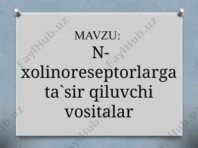 n-xolinoreseptorlarga ta'sir etuvchi dorilar — PPTX