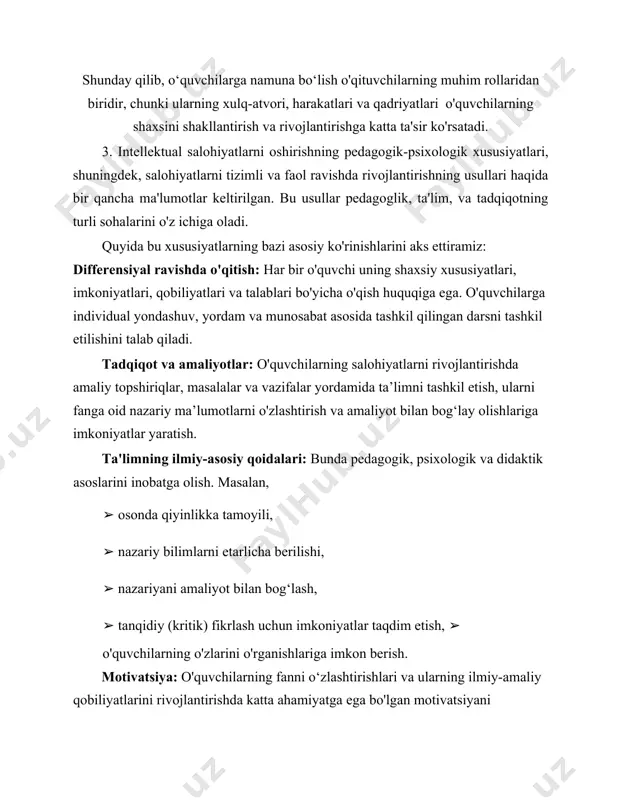 ar pedagoglik, ta'lim, va tadqiqotning turli sohalarini o'z ichiga oladi. quyida bu xususiyatlarning bazi asosiy ko'rinishlarini aks ettiramiz: differensiyal ravishda o'qitish: har bir o'quvchi uning shaxsiy xususiyatlari, imkoniyatlari, qobiliyatlari va talablari bo'yicha o'qish huquqiga ega. o'quvchilarga individual yondashuv, yordam va munosabat asosida tashkil qilingan darsni tashkil etilishini talab qiladi. tadqiqot va amaliyotlar: o'quvchilarning salohiyatlarni rivojlantirishda amaliy topshiriqlar, masalalar va vazifalar yordamida ta’limni tashkil etish, ularni fanga oid nazariy ma’lumotlarni o'zlashtirish va amaliyot bilan bog‘lay olishlariga imkoniyatlar yaratish. ta'limning ilmiy-asosiy qoidalari: bunda pedagogik, psixologik va didaktik asoslarini inobatga olish. masalan, ➢ osonda qiyinlikka tamoyili, ➢ nazariy bilimlarni etarlicha berilishi, ➢ nazariyani amaliyot bilan bog‘lash, ➢ tanqidiy (kritik) fikrlash uchun imkoniyatlar taqdim etish, ➢ o'quvchilarning o'zlarini o'rganishlariga imkon berish. motivatsiya: o'quvchilarning fanni o‘zlashtirishlari va ularning ilmiy-amaliy qobiliyatlarini rivojlantirishda katta ahamiyatga ega bo'lgan motivatsiyani oshirishga qaratilgan faoliyat. bunda, turli shakldagi topshiriqlar yordamida o'quvchilarni fanga qiziqishlarini oshirish va ularda bilimlarini rivojlantirishga qaratilgan jarayonni tashkil …