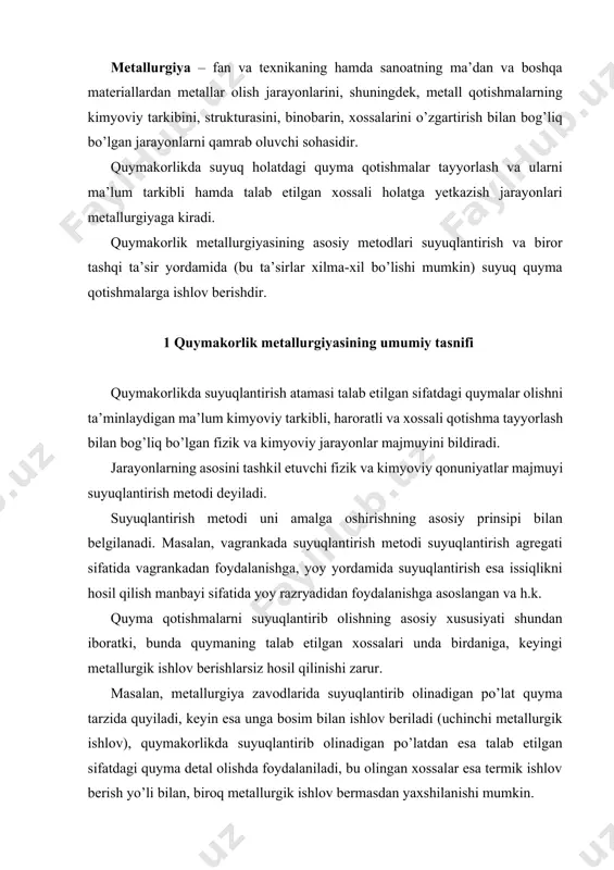 lan, biroq metallurgik ishlov bermasdan yaxshilanishi mumkin. quyma qotishmalarni suyuqlantirib olish, ba'zan metallar va qotishmalar olishning metallurgik jarayonidan iborat bo'lgan birlamchi suyuqlantirishdan farqli ravishda, quymakorlikda ikkilamchi suyuqlantirish deb ataladi. cho’yan uchun, masalan, domnada suyuqlantirib olish birlamchi, vagranka yoki elektr pechlarda suyuqlantirib olish esa ikkilamchi suyuqlantirish hisoblanadi. ikkilamchi suyuqlantirish uchun dastlabki material sifatida metallurgiyadagi kabi ma’dandan emas, balki metallar va qotishmalardan foydalaniladi, bular, o’z navbatida, yo birlamchi suyuqlantirish mahsuloti, yo metall temir-tersagidan iborat ikkilamchi metallar bo’lishi mumkin. ba’zan bu atama «ikkilamchi rangli metallar» korxonalarida rangli metallar temir-tersagini qayta suyuqlantirish yo’li bilan olinadigan quyma holdagi rangli metallarni anglatadi. suyuqlantirish agregatiga qattiq materiallar solinadi, u yerdan esa suyuq metall yoki qotishma va suyuqlantirishdagi qo'shimcha mahsulot hisoblangan shlak (tashqol) olinadi. qattiq materiallar aralashmasi shixta deb ataladi. uning tarkibi tayyor metall yoki qotishmaning talab etilgan xossalariga ko’ra belgilanadi. shixtaning asosini metall materiallar tashkil etadi. qotishma hosil bo’lishi uchun ma’lum sharoitlar yaratish maqsadida suyuqlantirish agregatiga fluslar …