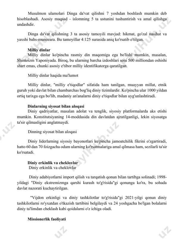 ishi mumkin, masalan, shintoizm yaponiyada. biroq, bu ularning barcha izdoshlari soni 500 milliondan oshishi shart emas, chunki asosiy e'tibor milliy identifikatorga qaratilgan. milliy dinlar haqida ma'lumot milliy dinlar, "milliy e'tiqodlar" sifatida ham tanilgan, muayyan millat, etnik guruh yoki davlat bilan chambarchas bog'liq diniy tizimlardir. ko'pincha ular 1000 yildan ortiq tarixga ega bo'lib, madaniy an'analarni diniy e'tiqodlar bilan uyg'unlashtiradi. dinlarning siyosat bilan aloqasi diniy qadriyatlar, masalan adolat va tenglik, siyosiy platformalarda aks etishi mumkin. konstitutsiyaning 14-moddasida din davlatdan ajratilganligi, lekin siyosatga ta'sir qilmasligini anglatmaydi. dinning siyosat bilan aloqasi diniy liderlarning siyosiy bayonotlari ko'pincha jamoatchilik fikrini o'zgartiradi, hatto 60 dan 70 foizgacha odam ularning ko'rsatmalariga amal qilmasa ham, sezilarli ta'sir ko'rsatadi. diniy erkinlik va cheklovlar diniy erkinlik va cheklovlar diniy adabiyotlarni import qilish va tarqatish qonun bilan tartibga solinadi; 1998-yildagi "diniy ekstremizmga qarshi kurash to'g'risida"gi qonunga ko'ra, bu sohada davlat nazorati kuchaytirilgan. "vijdon erkinligi va diniy tashkilotlar to'g'risida"gi 2021-yilgi qonun diniy tashkilotlarni …