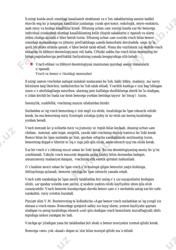 mladan, bizning mamlakatimizda xam keng tarqalgan. xozirgi kunda kasalliklar strukturasining asosini yuqumli kasalliklar emas balki surunkali kasalliklar egallagan. ushbu kasalliklar kelib chiqishi ko`proq jamiyatning ijtimoiy rivojlanishidagi texnik jarayonlar bilan bog’liqdir. xozirgi kunda axoli orasidagi kasallanish strukturasi va o`lim sabablarining asosini tashkil etuvchi eng ko`p tarqalgan kasalliklar jumlasiga: yurak qon-tomir, onkologik, neyro-endokrin, asab ruxiy va boshqa kasalliklar kiradi. shuning uchun ҳam xozirgi kunda xar-bir bemorga individual yondoshish ulardagi kasalliklarning kelib chiqish sabablarini o`rganish va ularni oldini olishga aloҳida e`tibor berish lozim. shuning uchun ҳam xozirda vrach bilan bemor orasidagi munosabatga va ijtimoiy profilaktikaga ҳamda bemorlarni davolashda unga to`la qonli bir shaxs sifatida qarash, e`tibor berish talab etiladi. mana shu vazifalarni xal etishda vrach etikasida va tibbiyot deontologiyasini roli katta. chunki ushbu fan vrach bilan bemorning bir biriga yaqinlashuviga profilaktik faoliyatining yanada kengayishiga olib keladi. vrach etikasi va tibbiyot deontologiyasi mazmunan quyidagi asosiy masalalarni o`rganadi. vrach va bemor o`rtasidagi munosabat xozirgi zamon …