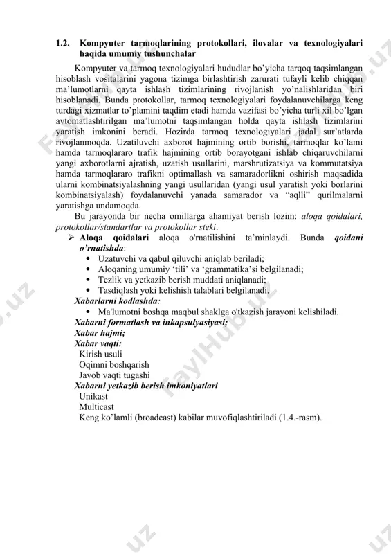 sotiq ishlarini tashkil etishda zamonaviy biznesning eng muhim vositalaridan biriga aylanib bormoqda. internet o'zaro aloqa bogiash yoki ma'lumotlar almashish tarmog'i bo'libgina qolmasdan, unda mavjud bo'lgan ma'lumotlar ombori majmuyi dunyo bilimlar omborini tashkil etadi. yangi texnologiyalar va tarmoqlardagi barqaror yutuqlar (1.3.-rasm) tarmoqning kengayishida tijorat ishtiroki va aholiga xizmat ko'rsatishda yangi iqtisodiy imkoniyatlarni yaratdi. 1.3.-rasm. zamonaviy tarmoqlar va rivojlantiruvchi omillar 1.2. kompyuter tarmoqlarining protokollari, ilovalar va texnologiyalari haqida umumiy tushunchalar kompyuter va tarmoq texnologiyalari hududlar bo’yicha tarqoq taqsimlangan hisoblash vositalarini yagona tizimga birlashtirish zarurati tufayli kelib chiqqan ma’lumotlarni qayta ishlash tizimlarining rivojlanish yo’nalishlaridan biri hisoblanadi. bunda protokollar, tarmoq texnologiyalari foydalanuvchilarga keng turdagi xizmatlar to’plamini taqdim etadi hamda vazifasi bo’yicha turli xil bo’lgan avtomatlashtirilgan ma’lumotni taqsimlangan holda qayta ishlash tizimlarini yaratish imkonini beradi. hozirda tarmoq texnologiyalari jadal sur’atlarda rivojlanmoqda. uzatiluvchi axborot hajmining ortib borishi, tarmoqlar ko’lami hamda tarmoqlararo trafik hajmining ortib borayotgani ishlab chiqaruvchilarni yangi axborotlarni ajratish, uzatish usullarini, marshrutizatsiya va kommutatsiya hamda …