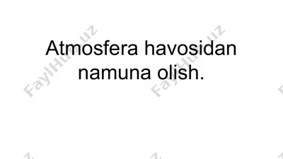 atmosfera havosidan namuna olish — PPTX