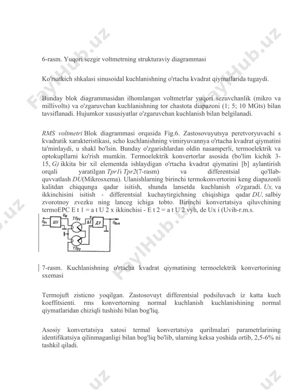 -r.m.s. 7-rasm. kuchlanishning o'rtacha kvadrat qiymatining termoelektrik konvertorining sxemasi termojuft zisticno yoqilgan. zastosovuyt differentsial podsiluvach íz katta kuch koeffitsienti. rms konvertorning normal kuchlanish kuchlanishining normal qiymatlaridan chiziqli tushishi bilan bog'liq. asosiy konvertatsiya xatosi termal konvertatsiya qurilmalari parametrlarining identifikatsiya qilinmaganligi bilan bog'liq bo'lib, ularning keksa yoshida ortib, 2,5-6% ni tashkil qiladi. voltmetr doimiy kuchlanish. ko'proq qarash (5-rasm) universal voltmetr o'lchash imkonini beradi doimiy kuchlanish voltning o'ndan birida va undan ko'p. kichikroq qiymatlarni (0,5 mkv) engib o'tish uchun yuqori sezgir elektron voltmetrlarni doimiy kuchlanish o'zgarishi bilan o'rnatish kerak, chunki sezilarli o'sishdan keyin u doimiy ravishda o'zgartiriladi va magnitoelektrik mikroampermetr bilan almashtiriladi. raqamli elektron voltmetr. diskret o'lchamdagi robotli voltmetrlarning printsipi o'zgartirilgan vimiruvana doimiy yoki to'g'rirog'i o'rtacha kuchlanishni raqamli ko'rinishda tabloda ko'rsatiladigan elektr kodiga asoslangan. shubhasiz, raqamli voltmetrning blok diagrammasi kirish binosidan qurilgan. vhu, analog-raqamli konvertor adc va raqamli ko'rsatkich c i. 8-rasm raqamli voltmetrning strukturaviy diagrammasi ko'rsatilgan. soat-puls konvertatsiyasi bilan raqamli voltmetr. robotik …