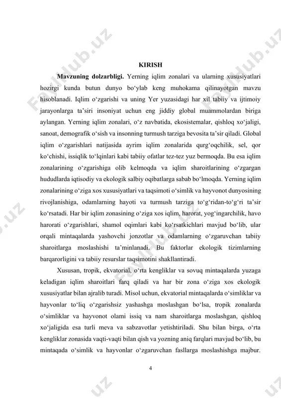 . yerning iqlim zonalari va ularning xususiyatlarini o‘rganish nafaqat ekologik, balki iqtisodiy va ijtimoiy masalalar uchun ham muhim ahamiyatga ega. iqlim zonalarini o‘rganish va ularning o‘ziga xos xususiyatlarini tahlil qilish, ayniqsa, iqlim o‘zgarishlariga qarshi kurashishda, tabiiy resurslarni boshqarishda va ekologik barqarorlikni ta’minlashda muhim rol o‘ynaydi. bu mavzuni chuqur o‘rganish, insonlarning o‘zgaruvchan iqlim sharoitlariga moslashishiga yordam beradi hamda iqlim o‘zgarishlarining salbiy oqibatlarini kamaytirish uchun zarur bo‘lgan strategiyalarni ishlab chiqishga imkon yaratadi. kurs ishining maqsadi. yerning iqlim zonalarining shakllanishi, ularning xususiyatlari va tabiiy resurslar bilan aloqasini o‘rganishdan iborat. ishda, shuningdek, iqlim zonalarining harorat, yomg‘ir, shamol va boshqa ekologik omillar bilan bog‘liq xususiyatlarini tahlil qilish, turli mintaqalardagi iqlim sharoitlarini o‘rganish va ularning inson faoliyatiga ta’sirini aniqlash hamda iqlim o‘zgarishlariga qarshi kurashish choralarini ishlab chiqish ko‘zda tutilgan. maqsad iqlim zonalarining tabiiy sharoitlar va ekologik tizimlarga qanday ta’sir ko‘rsatishini tushunishga yordam berishdir. bu orqali iqlim zonalaridagi o‘zgarishlarning ahamiyati va ularning ijtimoiy, iqtisodiy va ekologik oqibatlarini …