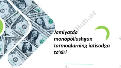 jamiyatda monopollashgan tarmoqlarning iqtisodga ta’siri — PPTX