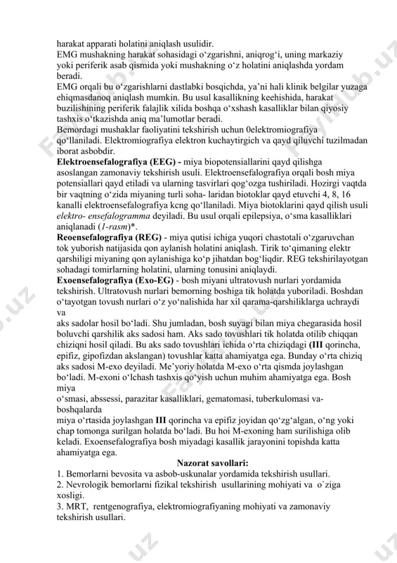 sullardan biri bo‘lib, keyingi vaqtlarda qo‘llanila boshlandi. bunda ba’zi kimyoviy clcmentlar atomlari (vodorod, fosfor va boshq.) kuchli magnit may- donida rezonans hodisaga uchraydi. paydo bo‘lgan elektromagnit impulslar har bir to‘qimaning o‘ziga xos tovushni beradi, bu tovush kompyuterda qayd etiladi, qayta ishlanib, ekranga tasviri tushiriladi. yadro-magnit rezonans usuli ichki a’zolardagi va asab tizimidagi organik jarohatlar, o‘smali jarayonlar, parazitlar, qon tomirlardagi aterosklerotik o‘zgarishlarni aniqlashda, ularga tashxis qo‘yishda katta yordam beradi. bu usul orqali insultni boshdan keehirgan bemorlarda bosh miya to‘qimasining tiklanish xususiyati ham aniqlanadi. elektromiografiya (emc) mushaklar biopotensiallarini tekshirish orqali harakat apparati holatini aniqlash usulidir. emg mushakning harakat sohasidagi o‘zgarishni, aniqrog‘i, uning markaziy yoki periferik asab qismida yoki mushakning o‘z holatini aniqlashda yordam beradi. emg orqali bu o‘zgarishlarni dastlabki bosqichda, ya’ni hali klinik belgilar yuzaga ehiqmasdanoq aniqlash mumkin. bu usul kasallikning keehishida, harakat buzilishining periferik falajlik xilida boshqa o‘xshash kasalliklar bilan qiyosiy tashxis o‘tkazishda aniq ma’lumotlar beradi. bemordagi mushaklar faoliyatini tekshirish uchun …