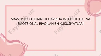 ilk o'spirinlik davrida intellektual va emotsional rivojlanish xususiyatlari — PPTX