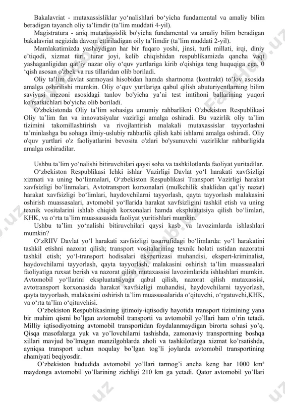 tayyorlanadi. mutaxassis kadrlar tayyorlashni rivojlantirish va takomillashtirib borishda o‘zbekiston respublikasi prezidenti va hukumati alohida e’tibor bermoqda. o‘quv yurtlarining moddiy texnika bazalari mustahkamlanmoqda, talabalarning moddiy ma’naviy sharoitlarini yaxshilab borilmoqda. oliy ta’lim uzluksiz ta’lim tizimini yakunlovchi bosqichidir. oliy o‘quv yurtlarining bosh vazifasi mutaxassisliklar yo‘nalishlari bo'yicha ko‘nikmalarga ega mutaxassislar tayyorlashdan iborat. mutaxassislar tayyorlashda ularda tashkilotchilik va boshqarish qobiliyatlarini shakllantirishga ham katta e’tibor beriladi. oliy ta’lim o‘rta maxsus, kasb-hunar ta’limi negiziga asoslanadi hamda ikki bosqichga ega (bakalavriat va magistratura). bakalavriat - mutaxassisliklar yo‘nalishlari bo‘yicha fundamental va amaliy bilim beradigan tayanch oliy ta’limdir (ta’lim muddati 4-yil). magistratura - aniq mutaxassislik bo'yicha fundamental va amaliy bilim beradigan bakalavriat negizida davom ettiriladigan oily ta’limdir (ta’lim muddati 2-yil). mamlakatimizda yashaydigan har bir fuqaro yoshi, jinsi, turli millati, irqi, diniy e’tiqodi, xizmat turi, turar joyi, kelib chiqishidan respublikamizda qancha vaqt yashaganligidan qat’iy nazar oliy o‘quv yurtlariga kirib o'qishiga teng huquqiga ega. 0 ‘qish asosan o'zbek va rus tillaridan olib …