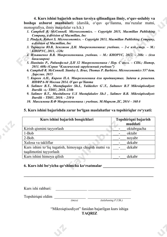п., киреев п.а. микроэкоомика для продвинутых. задачи и решения. инфра-м москва 2014. o`quv qo’llanma 8. salimov b.t., mustafaqulov sh.i., yuldashev g`.t., sultanov b.t mikroiqtisodiyot: darslik –t,: tdiu, 2018. 210b 9. salimov b.t., muxitdinova u.s mustafakulov sh.i , salimov b.b. mikroiqtisodiyot: darslik – tdiu, 2010. – 230 b 10. максимова в.ф микроэкономика : учебник. м:маркет дс, 2014 – 368 б 5. kurs ishini bajarishda zarur bo‘lgan maslahatlar va topshiriqlar ro‘yxati: kurs ishini bajarish bosqichlari topshiriqni bajarish muddati kirish qismini tayyorlash ___-___ oktabrgacha 1-bob ___-___ oktabr 2-bob. ___-___ noyabr xulosa va takliflar ___-___ dekabr kurs ishini to‘liq tugatish, himoyaga chiqish matni va taqdimotini tayyorlash ___-___ dekabr kurs ishini himoya qilish ___-___ dekabr 6. kurs ishi bo‘yicha qo‘shimcha ko‘rsatmalar __________________________ __________________________________________________________________ kurs ishi rahbari: ________________ ______________________ topshiriqni oldim ________________ ______________________ (imzo) (talabaning f.i.sh.) “mikroiqtisodiyot” fanidan bajarilgan kurs ishiga taqriz ________________guruhi talabasi ___________________________________ ______________________________________________________________ning “_________________________________________________________________ _____________________________________________” mavzusidagi kurs ishi _____________________________________________________________________________ _____________________________________________________________________________ _____________________________________________________________________________ _____________________________________________________________________________ yuqoridagilardan …