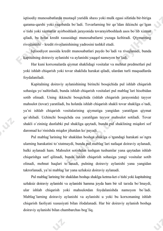 h sohasiga yangi vositalar sotib olinadi, mehnat haqlari to`lanadi, pulning doiraviy aylanishi yana yangidan takrorlanadi, ya’ni mablag`lar yana uzluksiz doiraviy aylanadi. pul mablag`larining bir shakldan boshqa shaklga ketma-ket o`tishi yoki kapitalning uzluksiz doiraviy aylanishi va aylanishi hamma joyda ham bir xil tarzda bo`lmaydi, ular ishlab chiqarish yoki mahsulotdan foydalanishda namoyon bo`ladi. mablag`larning doiraviy aylanishi va aylanishi u yoki bu korxonaning ishlab chiqarish faoliyati xususiyati bilan ifodalanadi. har bir doiraviy aylanish boshqa doiraviy aylanishi bilan chambarchas bog`liq. kapitalning doiraviy aylanishi va aylanishi bir-biridan keskin farq qilgan holda ularning doiraviy aylanishi va aylanishida yuzaga keladigan tebranishlar bir-birini inkor etmaydi. ularning harakatida mablag`larning ko`payishi yoki kamayishi yohud resurslarga bo`lgan talabni ta’minlash manbaining tebranishi paydo bo`ladi. resurslarni korxonaning asosiy va aylanma kapitalining harakatida bir-biri bilan aloqador ko`rinishda kuzatish mumkin. asosiy kapitalning harakatida resurslarning bo`sh turib qolish holatini ham kuzatish mumkin. ma’lumki, mehnat vositalaridan uzoq muddatli ishlab chiqarish jarayonida foydalaniladi, bunda ularning qiymati tayyor mahsulotning …