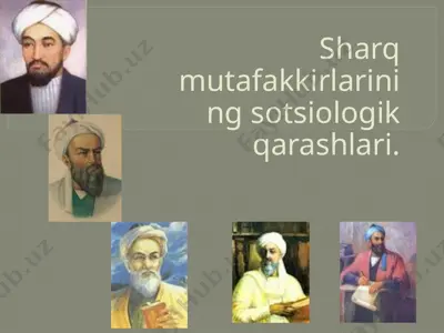 sharq mutafakkirlarining sotsiologik qarashlari — PPTX