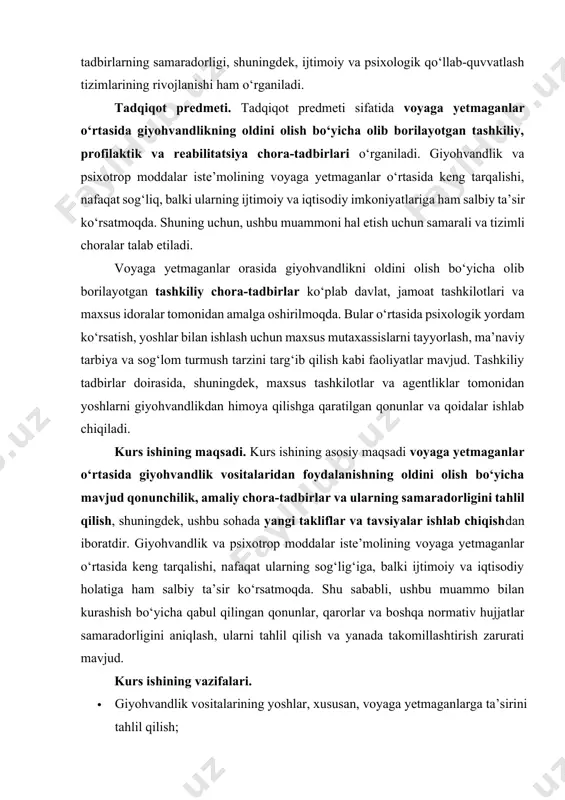 huningdek, ushbu sohada yangi takliflar va tavsiyalar ishlab chiqishdan iboratdir. giyohvandlik va psixotrop moddalar iste’molining voyaga yetmaganlar o‘rtasida keng tarqalishi, nafaqat ularning sog‘lig‘iga, balki ijtimoiy va iqtisodiy holatiga ham salbiy ta’sir ko‘rsatmoqda. shu sababli, ushbu muammo bilan kurashish bo‘yicha qabul qilingan qonunlar, qarorlar va boshqa normativ hujjatlar samaradorligini aniqlash, ularni tahlil qilish va yanada takomillashtirish zarurati mavjud. kurs ishining vazifalari. · giyohvandlik vositalarining yoshlar, xususan, voyaga yetmaganlarga ta’sirini tahlil qilish; · o‘zbekistonda giyohvandlikka qarshi kurashish bo‘yicha qabul qilingan qonun va qarorlarni o‘rganish; · voyaga yetmaganlar o‘rtasida giyohvandlikning oldini olish bo‘yicha amaliy chora-tadbirlarni tahlil qilish; · sog‘lom turmush tarzini targ‘ib qilish va reabilitatsiya jarayonlarini o‘rganish; · giyohvandlikning oldini olish samaradorligini oshirish bo‘yicha tavsiyalar ishlab chiqish. tadqiqot metodlari: ushbu tadqiqotning metodologik asoslari quyidagi metod va yondashuvlarga asoslanadi: 1. falsafiy tahlil metodi: giyohvandlikning ijtimoiy, psixologik va jismoniy ta’sirlarini falsafiy nuqtai nazardan o‘rganish. falsafiy tahlil metodi yordamida giyohvandlikning jamiyatdagi ahamiyati, etik jihatlari, shuningdek, ijtimoiy …