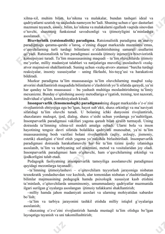 kllanishida insonparvarlik falsafasi va psixologiyasi asosiy o’rin egallaydi. mazkur konsepsiyaning asosiy nuqtai nazari – har bir alohida inson hayotining o’ziga xosligi, har bir shaxs noyob, individual, shartsiz qadriyat ekanligini e’tirof etish. insonparvar falsafa va psixologiya o’z-o’zini realizatsiyalash, o’z-o’zini rivojlantirish ehtiyojini insonning yuksak ehtiyoji deya e’tirof etib, insonning o’z noyobligini asrash va rivojlantirish, insonning erkinlikka erishish mexanizmi sifatida individual shaxsiy tanlovni amalga oshirishni o’zida namoyon etish, qilingan tanlov uchun javobgarlikni bo’yniga olishda ularni amalga oshirishning muhim shartini ko’radi. shuning uchun shaxsning rivojlanishi va insonning shakllanishi boshqalar bilan hamjihatlikda, ishonch, oshkoralik, sevgiga asoslangan insonparvar munosabatlarni o’rnatish jarayonida sodir bo’ladi. asosida ta’limga yangicha yondashuv yotadigan g’oyalarning rivojlanishida psixologlar ham muhim hissa qo’shishgan: yaqin zonadan rivojlanish va inson rivojlanishida birgalikdagi faoliyatni roli haqidagi ta’limot, shaxsning hayotiy faoliyatdagi vazifalari, fikriy soha, insonning reflektiv imkoniyatlarining rivojlanishi, o’quv faoliyati jarayonida uning psixik rivojlanish qonuniyatlari haqidagi tadqiqotlar, shular jumlasidandir. zamonaviy pedagogik fanlardagi maqsadiga (ta’limiy, tarbiyaviy), ta’limning bosh maqsadi …