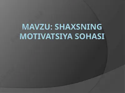 shaxsning motivatsiya sohasi — PPTX