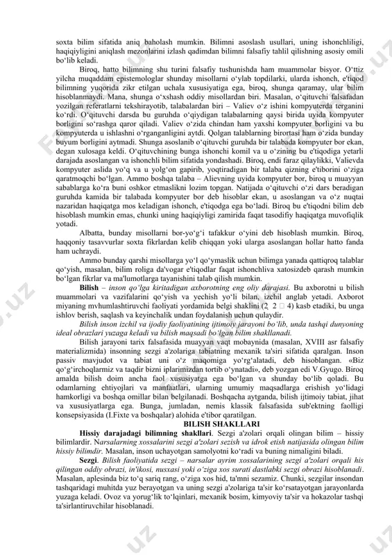 hondir qabul qilingan «qulay» tamoyillarga tayanish yotadi. skeptitsizm ta'limot sifatida, hyech shubhasiz, zararlidir, chunki u insonning bilish borasidagi deyarli barcha imkoniyatlarini kamsitadi. bilimga chanqoq bo‘lgan, bilishga harakat qilayotgan odam optimist: «men buning nimaligini bilmayman, biroq bilishga umid qilaman», deydi. agnostik esa, «men buning nimaligini bilmayman va hyech qachon bila olmayman», deb ta'kidlaydi. yuzaki skeptitsizm, ko‘r-ko‘rona fanatizm kabi, dunyoqarashi tor odamlarda ko‘p uchraydi. f.laroshfuko ta'biri bilan aytganda, kaltabin odamlar odatda o‘z dunyoqarashi doirasidan chetga chiqadigan hamma narsani qoralaydi. biroq oqilona darajadagi skeptitsizm foydali va hatto zarur. bilish usuli sifatida skeptitsizm shubha shaklida amal qiladi, bu esa haqiqatning tagiga yetish sari tashlangan qadamdir. shubha eskirgan, qotib qolgan aqidalardan voz kechadi, ularga putur yetkazadi. u – rivojlanayotgan fanning muhim unsuri. bilimsizlik qayd etadi va inkor qiladi, bilim – shubhalanadi. biroq bu uch yo‘nalishni farqlash, bizningcha, masalani soddalashtirishdan boshqa narsa emas. to‘g‘ri, agnostiklar dunyoni bilish mumkinligini inkor etadilar, ammo bu ko‘r-ko‘rona, hyech narsaga asoslanmagan …