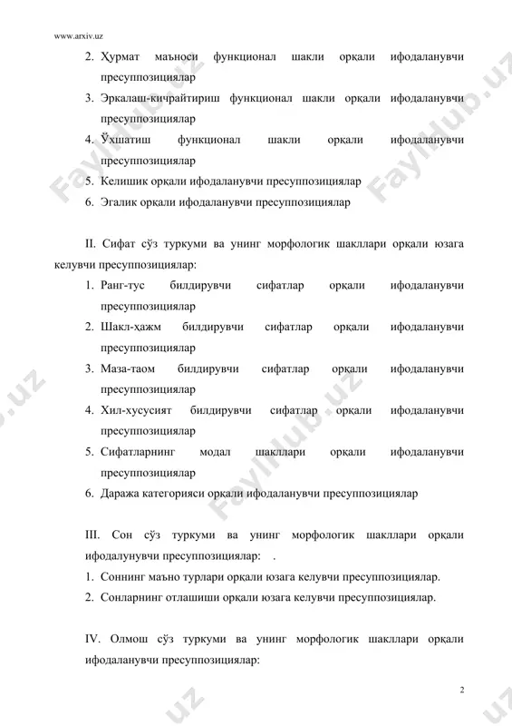 али ифодаланувчи пресуппозициялар 5. сифатларнинг модал шакллари орқали ифодаланувчи пресуппозициялар 6. даража категорияси орқали ифодаланувчи пресуппозициялар iii. сон сўз туркуми ва унинг морфологик шакллари орқали ифодалунувчи пресуппозициялар: . 1. соннинг маъно турлари орқали юзага келувчи пресуппозициялар. 2. сонларнинг отлашиши орқали юзага келувчи пресуппозициялар. iv. олмош сўз туркуми ва унинг морфологик шакллари орқали ифодаланувчи пресуппозициялар: 1. ўзлик олмоши орқали юзага келувчи пресуппозициялар. 2. кўрсатиш олмоши орқали юзага келувчи пресуппозициялар. 3. белгилаш – жамлаш олмоши орқали юзага келувчи пресуппозициялар. 4. кишилик олмоши олмоши орқали юзага келувчи пресуппозициялар. 5. бўлишсизлик олмоши орқали юзага келувчи пресуппозициялар. 6. гумон олмоши орқали юзага келувчи пресуппозициялар. 7. сўроқ олмоши орқали юзага келувчи пресуппозициялар. v. равиш сўз туркуми орқали юзага келувчи пресуппозициялар: 1. пайт равишлари орқали юзага келувчи пресуппозициялар. 2. тарз равиши орқали юзага келувчи пресуппозициялар 3. даража-миқдор орқали юзага келувчи пресуппозициялар. 4. ўрин равиш орқали юзага келувчи пресуппозициялар 5. сабаб равиш орқали юзага келувчи пресуппозициялар. 6. даража …