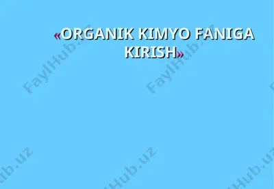 organik kimyo faniga kirish — PPT