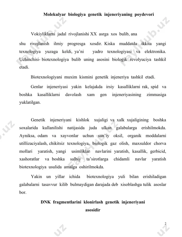 boratdir. amaliy genetik injeneriyani asosiy vazifasi rekombinacion dnk molekulasi organizmga kirganidan ke keyin insoniyat uchun foydali bulsin. ana shu vazifani amalga oshirish uchun dnk molekulasidan foydali kismini ajratib olib, uni ustirib kupaytirib undan foydalanish lozim buladi. ana shunday rekombinant dnk dan rnk molekulasini sintez kilish mumkin, keyin rnk oksil sintez kilinadi. ana shu ishlarni amalga oshirish dnk rekombinant texnologiyasi buyicha genlarni klonirlash biologiya barcha kurinishni tubdan uzgartirdi. genetik injeneriyani yuzaga kelishi molekulyar biologiyani rivojlanishi bilan boglik. oxirgi yillarda kimyoviy va enzimologik uslubiyatni rivojlanishi dnk rekombinaciyasini yaratishga yordam berdi va biotexnologiyani asosiy kismi bulgan genetik injeneriyaga asos solindi. restriktazalar restrikcion endonukleaza- restriktaza ferrmenti dnk ketma-ket parchalanishiga olib keladi. ushbu ferment dnk anik kismini bir tekisda parchalaydi. bakteriyalar uz dnk xar xilda kuzatadi, restriktaza esa uzining vazifasini xar xildagi ketma-ketlikda bilib turadi. xozirgi vaktda dnk parchalanishini 150 turini restriktaza boshkaradi. restriktazalar kichik va katta buladi. birinchi bulib tetranukleotidni biladi. restriksion xarita tuzish …