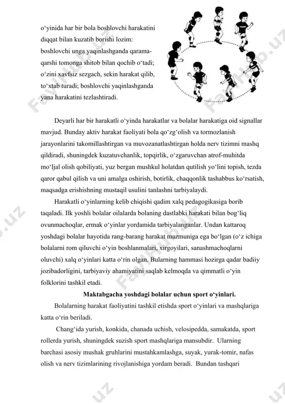diiy jozibadorligini, tarbiyaviy ahamiyatini saqlab kelmoqda va qimmatli o‘yin folklorini tashkil etadi. maktabgacha yoshdagi bolalar uchun sport o‘yinlari. bolalarning harakat faoliyatini tashkil etishda sport o‘yinlari va mashqlariga katta o‘rin beriladi. chang‘ida yurish, konkida, chanada uchish, velosipedda, samakatda, sport rollerda yurish, shuningdek suzish sport mashqlariga mansubdir. ularning barchasi asosiy mushak gruhlarini mustahkamlashga, suyak, yurak-tomir, nafas olish va nerv tizimlarining rivojlanishiga yordam beradi. bundan tashqari mashg‘ulotlar jarayonida bolalarda jismoniy sifatlar (chaqqonlik, tezkorlik, chidamkorlik…), shuningdek, ritmlilik, harakatlar koordinatsiyasi, fazoda mo‘ljal olish malakasi rivojlanadi. velosipedda yurish, konkida uchish vestibulyar barqarorlikni rivojlantiradi. tegishli kiyimda turli temperaturada toza havodagi mashg‘ulotlar quyosh nurida, shuningdek suvda chiniqish modda almashishini kuchaytiradi va chiniqtirishga xizmat qiladi. sport mashg‘ulotlaridan iborat mashg‘ulotlar bolalarga tabiat xodisalarini bilishga (qor, shamol, muz, suv…) sirg‘alish, tormozlanish haqidagi tushunchalarni, shuningdek sportroller, velosiped tuzilishi haqidagi bilimlarini egallashiga imkon beradi. sport mashqlari – mushaklarni mustahkamlashga, suyak, yurak, qon-tomir, asab tizimini rivojlantirishga yordam beradigan mashqlardir. ochiq havoda tashkil etiladigan jismoniy …