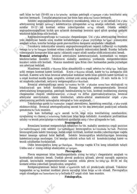 ngiografiya, rentgenobronxologik tekshiruvlar, tashxislovschi punkciya va nazorat ostidagi nishonli suratlar shundayusul bo‘lib hisoblanadi. rentgenoskopiya plevra bo‘shlig‘idagi bemalol harakatlanuvchi suyuqlikni, plevra sinuslarini holatini va diafragma holatini ko‘rishni aniqlash uchun zarurdir. ko‘p hollarda ko‘krak ichi xirurgik operaciyalaridan keyingi 1-chi kunlarida rentgenoskopik nazorat rentgenografiyaga qaraganda yaxshiroqdir. shunday qilib rentgenoskopiyadan ko‘krak ichi bosimi oshganda yoki past bo‘lganda o‘tkaziladigan sinamalar va diafragma harakatini baholashda ishlatiladi (valsalva- myuller sinamasi, golknext-yakobson sinamasi). bu sinamalar natijasining dokumentatsiyasi rentgenkino surat va video lavha orqali amalga oshirilishi mumkin. - rentgen tekshiruvining barcha turlari - kukrak kafasining umumiy rengenogrammasi, yon rengenogramma, tomgramma, bronxogramma. - flyulrogrammalar - upka segmentlar tuzilishining foto surati kompyuter tomografiya (kt)da - rentgoenologik tekshirish usuli bo‘lib, uni butun dunyo tan olgan va hamma klinik tibbiyotlarda qo‘llaniladi. kt odam tanisini ko‘ndalang qavatlarini suratlarini olishni ta’minlaydi (aksial proekciya). rentgen trubkasi bemor tanasining bo‘ylama o‘qi atrofida aylanadi. ingichka nur tekshirilayotgan qavat orqali turli burchaklardan o‘tadi va nay bimlan birga harakatlanayotgan ko‘p …